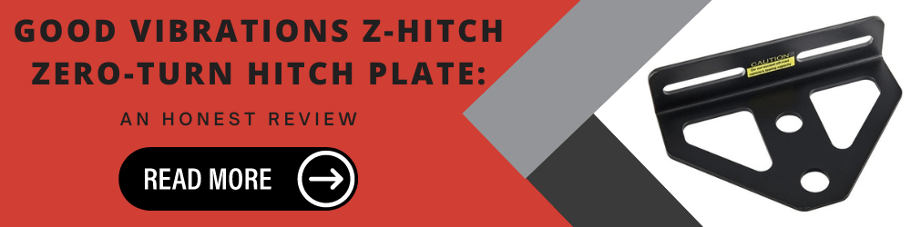 A call to action banner which leads to the "Good Vibrations Z-Hitch Zero-Turn Hitch Plate: Honest Review" article.